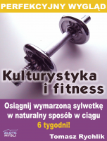 Perfekcyjny wygld - kulturystyka i fitness