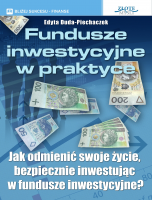 Fundusze inwestycyjne w praktyce