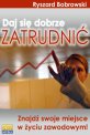 Daj się dobrze zatrudnić