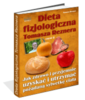 Dieta fizjologiczna Tomasza Reznera cz II
