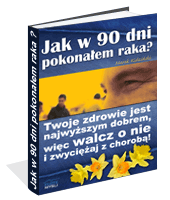 Jak w 90 dni pokonaem raka?