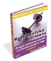 Perfekcyjny wygld - kulturystyka i fitness