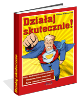 Dziaaj skutecznie!